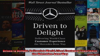 Driven to Delight Delivering WorldClass Customer Experience the MercedesBenz Way