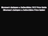 Read ‪Warman's Antiques & Collectibles 2012 Price Guide (Warman's Antiques & Collectibles Price
