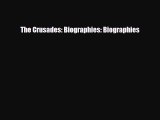 Read ‪The Crusades: Biographies: Biographies PDF Free