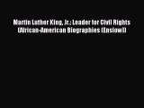 Download Martin Luther King Jr.: Leader for Civil Rights (African-American Biographies (Enslow))