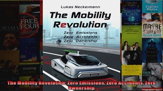 The Mobility Revolution Zero Emissions Zero Accidents Zero Ownership