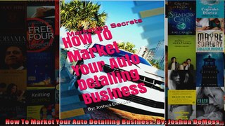 How To Market Your Auto Detailing Business By Joshua DeMoss