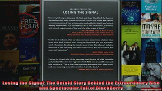 Losing the Signal The Untold Story Behind the Extraordinary Rise and Spectacular Fall of