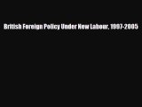 Read ‪British Foreign Policy Under New Labour 1997-2005 Ebook Free