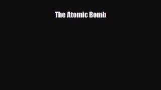 Read ‪The Atomic Bomb Ebook Free