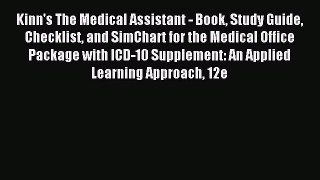 Read Kinn's The Medical Assistant - Book Study Guide Checklist and SimChart for the Medical