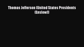 Read Thomas Jefferson (United States Presidents (Enslow)) Ebook Free