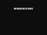 Read MA MEDECINE DE SANTE Ebook Free