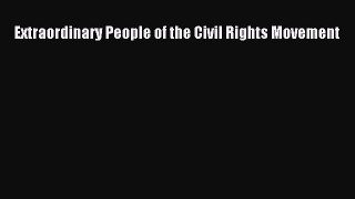 Read Extraordinary People of the Civil Rights Movement Ebook Free