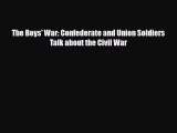 Download ‪The Boys' War: Confederate and Union Soldiers Talk about the Civil War PDF Online