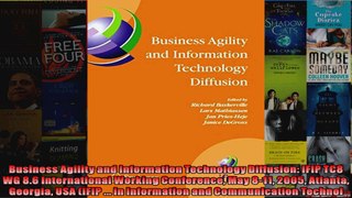 Business Agility and Information Technology Diffusion IFIP TC8 WG 86 International