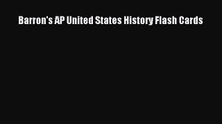 Read Barron's AP United States History Flash Cards Ebook