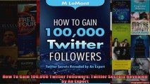 How To Gain 100000 Twitter Followers Twitter Secrets Revealed by An Expert
