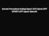 Read Current Procedural Coding Expert 2012 Spiral (CPT EXPERT) (CPT Expert (Spiral)) Ebook