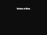 Read ‪Visions of Mary‬ Ebook Free