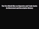 Read ‪The First World War on Cigarette and Trade Cards: An Illustrated and Descriptive History‬