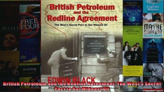 British Petroleum and the Redline Agreement The Wests Secret Pact to Get Mideast Oil