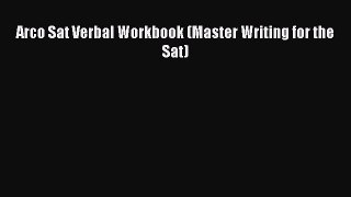 Read Arco Sat Verbal Workbook (Master Writing for the Sat) Ebook Free