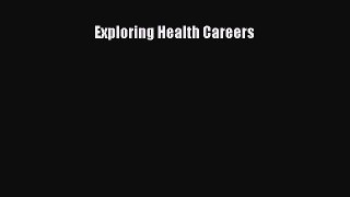 Download Exploring Health Careers PDF Free