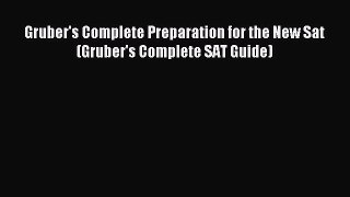 Download Gruber's Complete Preparation for the New Sat (Gruber's Complete SAT Guide) PDF Online