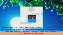 PDF  Video Over IP IPTV Internet Video H264 P2P Web TV and Streaming A Complete Guide to Download Online