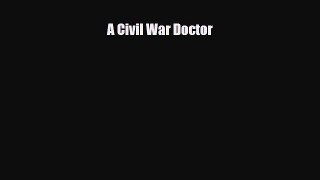 Read ‪A Civil War Doctor Ebook Free