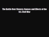 Read ‪The Battle Over Slavery: Causes and Effects of the U.S. Civil War PDF Free