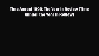 Read Time Annual 1998: The Year in Review (Time Annual: the Year in Review) Ebook