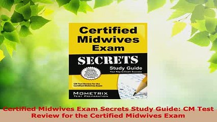 PDF  Certified Midwives Exam Secrets Study Guide CM Test Review for the Certified Midwives Free Books