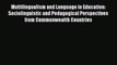 Read Multilingualism and Language in Education: Sociolinguistic and Pedagogical Perspectives