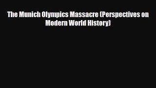 Read ‪The Munich Olympics Massacre (Perspectives on Modern World History) PDF Free