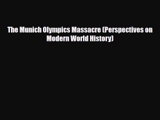Read ‪The Munich Olympics Massacre (Perspectives on Modern World History) PDF Free