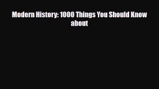Download ‪Modern History: 1000 Things You Should Know about PDF Free
