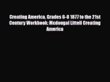 Read ‪Creating America Grades 6-8 1877 to the 21st Century Workbook: Mcdougal Littell Creating