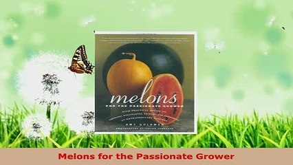 Download  Melons for the Passionate Grower PDF Book Free