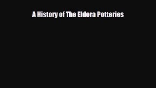 Read ‪A History of The Eldora Potteries‬ PDF Free