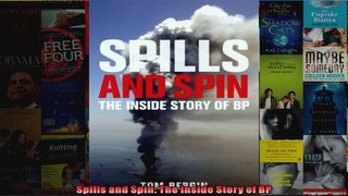 Spills and Spin The Inside Story of BP