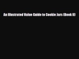 Read ‪An Illustrated Value Guide to Cookie Jars (Book II)‬ PDF Free