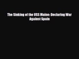 Read ‪The Sinking of the USS Maine: Declaring War Against Spain PDF Free