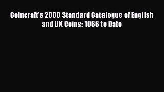 Read Coincraft's 2000 Standard Catalogue of English and UK Coins: 1066 to Date Ebook