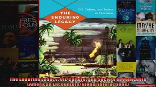 The Enduring Legacy Oil Culture and Society in Venezuela American EncountersGlobal