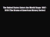 Download ‪The United States Enters the World Stage: 1867 - 1919 (The Drama of American History