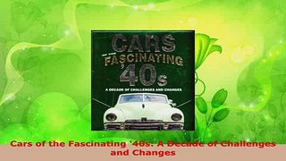 PDF  Cars of the Fascinating 40s A Decade of Challenges and Changes Download Full Ebook