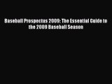 Read Baseball Prospectus 2009: The Essential Guide to the 2009 Baseball Season Ebook