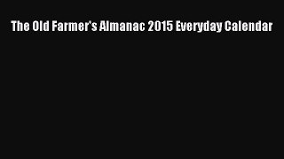 Read The Old Farmer's Almanac 2015 Everyday Calendar PDF