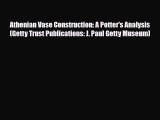 Read ‪Athenian Vase Construction: A Potter's Analysis (Getty Trust Publications: J. Paul Getty