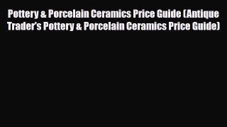 Read ‪Pottery & Porcelain Ceramics Price Guide (Antique Trader's Pottery & Porcelain Ceramics