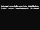 Read ‪Pottery & Porcelain Ceramics Price Guide (Antique Trader's Pottery & Porcelain Ceramics