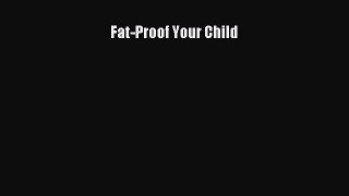 Read Fat-Proof Your Child PDF Free