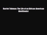Read ‪Harriet Tubman: The Life of an African-American Abolitionist PDF Free